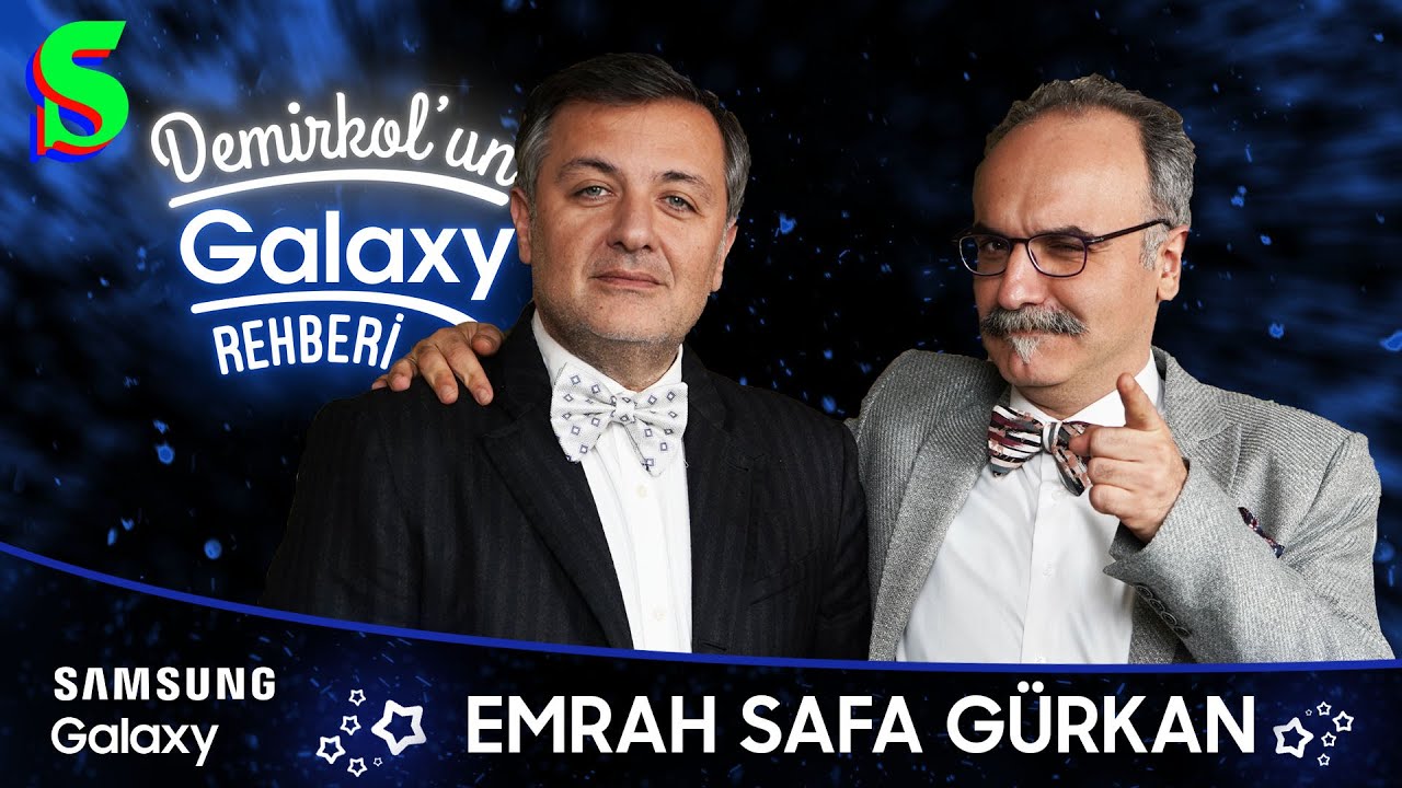 Emrah Safa Gürkan | Demirkol'un Galaxy Rehberi | Socrates x Samsung Galaxy