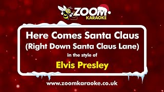 Elvis Presley - Here Comes Santa Claus (Right Down Santa Claus Lane) - Karaoke Version from Zoom