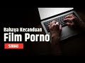 Dampak Mengerikan Kecanduan Film Porno SINAU