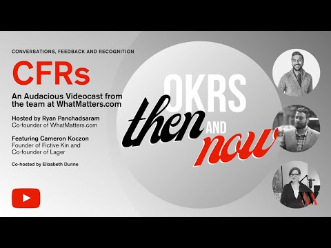 OKRS Then and Now with Cameron Koczon, Founder of Fictive Kin