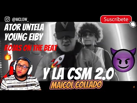 Reaccion A Ator Untela x Young Eiby x Rojas On The Beat - Y LA CSM 2.0 " (Video Oficial)