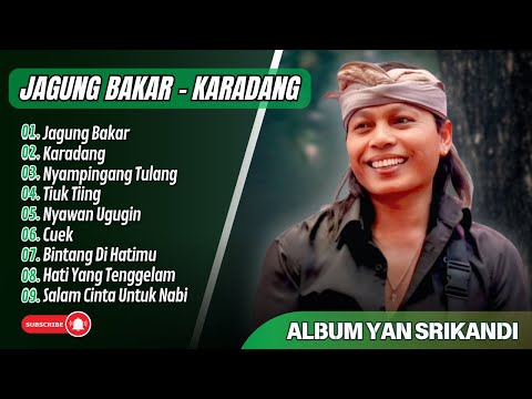 YAN SRIKANDI - JAGUNG BAKAR - KARADANG - NYAMPINGANG TULANG || ALBUM LAGU BALI REMIX TERBARU 2025