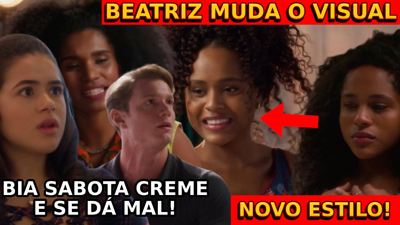 Plano de Bia DÁ ERRADO! Beatriz MUDA VISUAL e dá VOLTA POR CIMA!