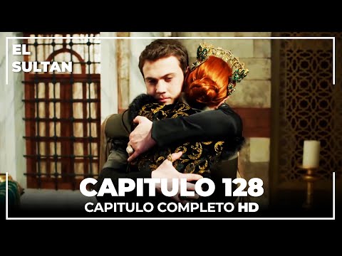 El Sultán | Capitulo 128 Completo