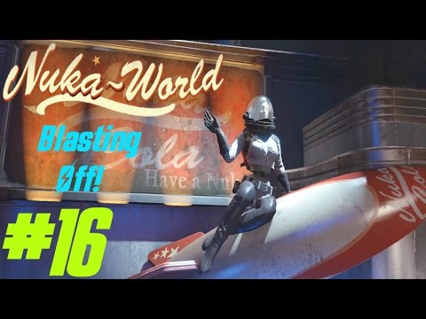 Fallout 4 Nuka World DLC Walkthrough Episode #16 - Blasting Off!