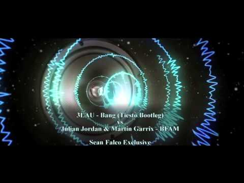 3LAU-Bang (Tiesto Bootleg) vs Julian Jordan & Martin Garrix-BFAM  (Sean Falco Exclusive)