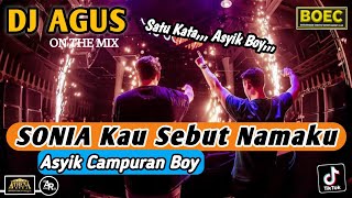Download lagu DJ AGUS REMIX SONIA KAU SEBUT NAMAKU LAGU TERBARU SOUND FYP TIKTOK KUMPULAN LAGU CAMPURAN ASYIK BOy mp3