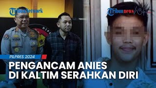 Takut karena Viral, Pelaku Pengancaman Tembak Anies Baswedan di Kaltim Menyerahkan Diri ke Polisi