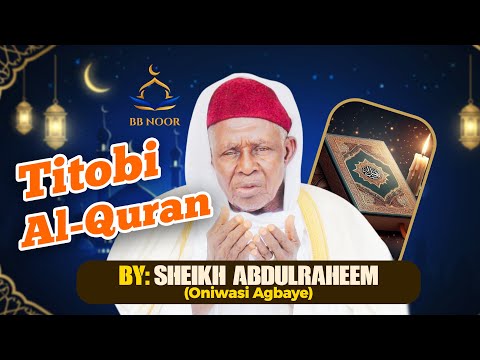 Titobi  Al-Quran  by Fadilat Sheikh Abdulraheem Oniwasi Agbaye (ABATA)