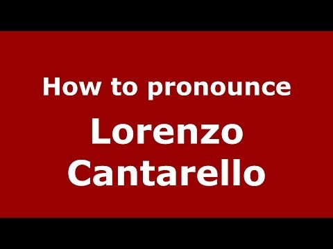 How to pronounce Lorenzo Cantarello (Italian/Italy)  - PronounceNames.com