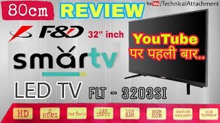 F&D 32'' SMART LED TV - FLT-3203SI || REVIEW an INFO || SMART TV || by Technical Attachment