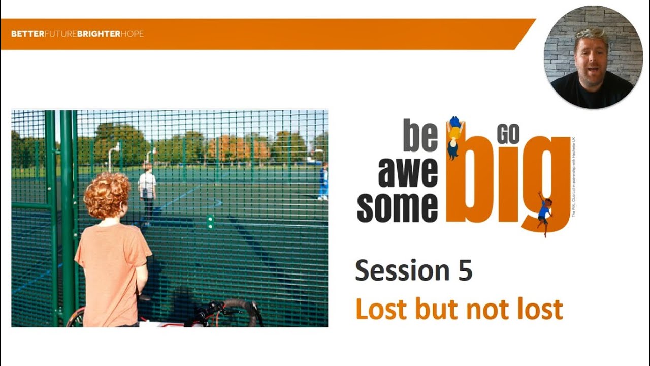 Session 5 - Be Awesome - Lost but not lost