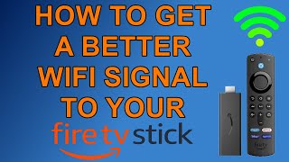 How to Get a Better Wifi Signal to your Fire TV Stick better Streaming No Buffering!