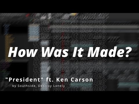 How It Was Made: "President" by Southside, Destroy Lonely ft. Ken Carson