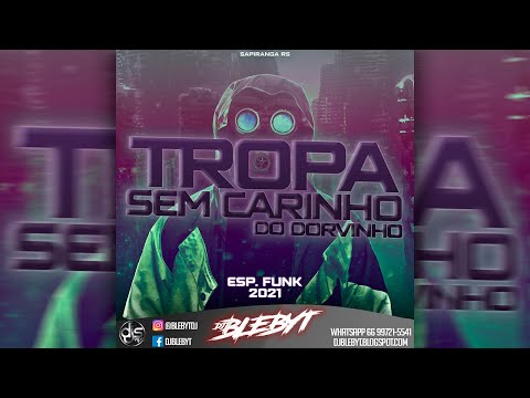CD. TROPA SEM CARINHO DO DORVINHO - ESP FUNK 2021 [Prod&Mix. DJ BLEBYT] (CD COMPLETO)
