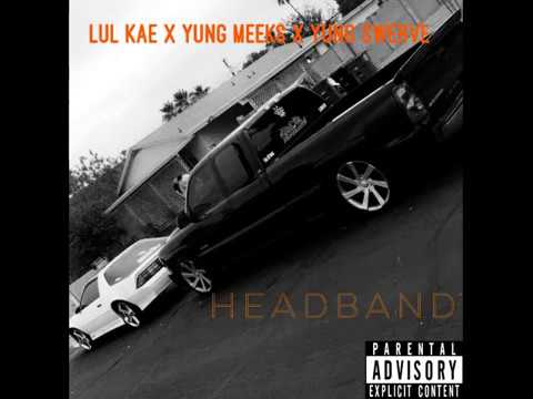 Headband - Lul Kae x Meeks x Yung Swerve (prod. By Oso_familiar)