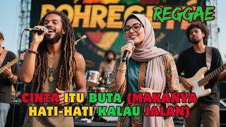 Download lagu Musik Reggae 🌴 || Cinta Itu Buta Makanya Hati hati Kalau Jalan❗Chill Music🎸🌻🎶Lagu Motivasi Kehidupan mp3