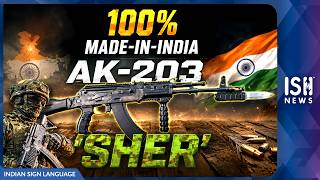 India Makes First 100% Made-in-India AK-203 Rifle 'SHER'