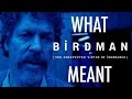 Birdman What It All Meant