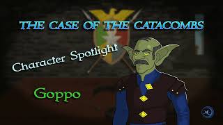 The Case of the Catacombs – Goppo character spotlight teaser