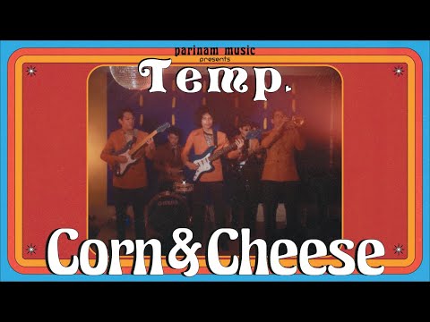 temp. - Corn & Cheese [OFFICIAL VIDEO]