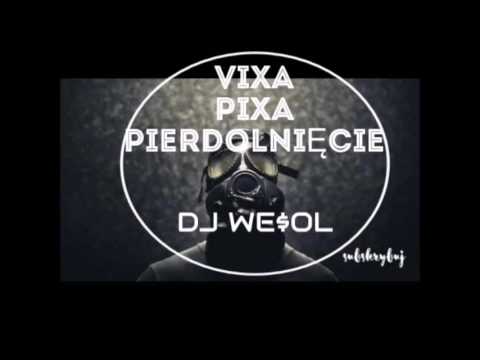 👽VIXA PIXA PIERDOLNIĘCIE|DJ WE$OL👽