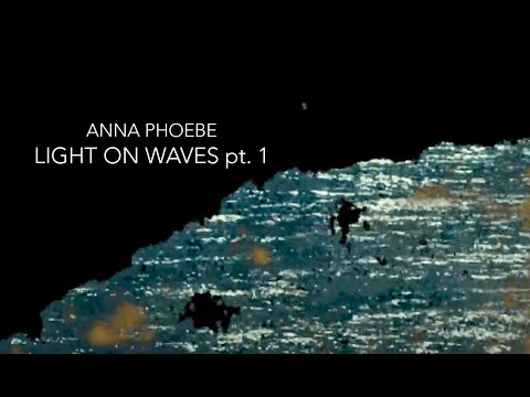 ANNA PHOEBE - Light On Waves (Pt. 1) (Official Audio)