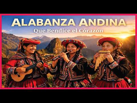 🙏 Cosecha de Amor y Gratitud | Música Cristiana Andina que Bendice el Corazón