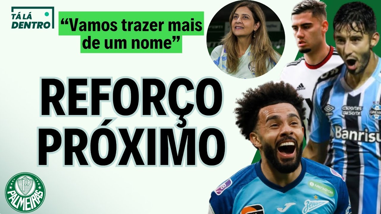 PALMEIRAS CAMINHA POR REFORÇOS IMPORTANTES E LEILA CONFIRMA TRÊS CONTRATAÇÕES EM BREVE