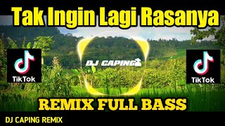 Download lagu DJ TAK INGIN LAGI RASANYA KU BERCINTA REMIX FULL BASS 2023 mp3