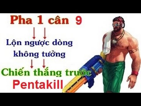 LOL LMHT Trâu cày thuê - Trận Graves Gồng gánh 1 vs 9 pentakill