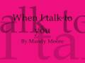 When I talk to you - Mandy Moore - with Lyrics