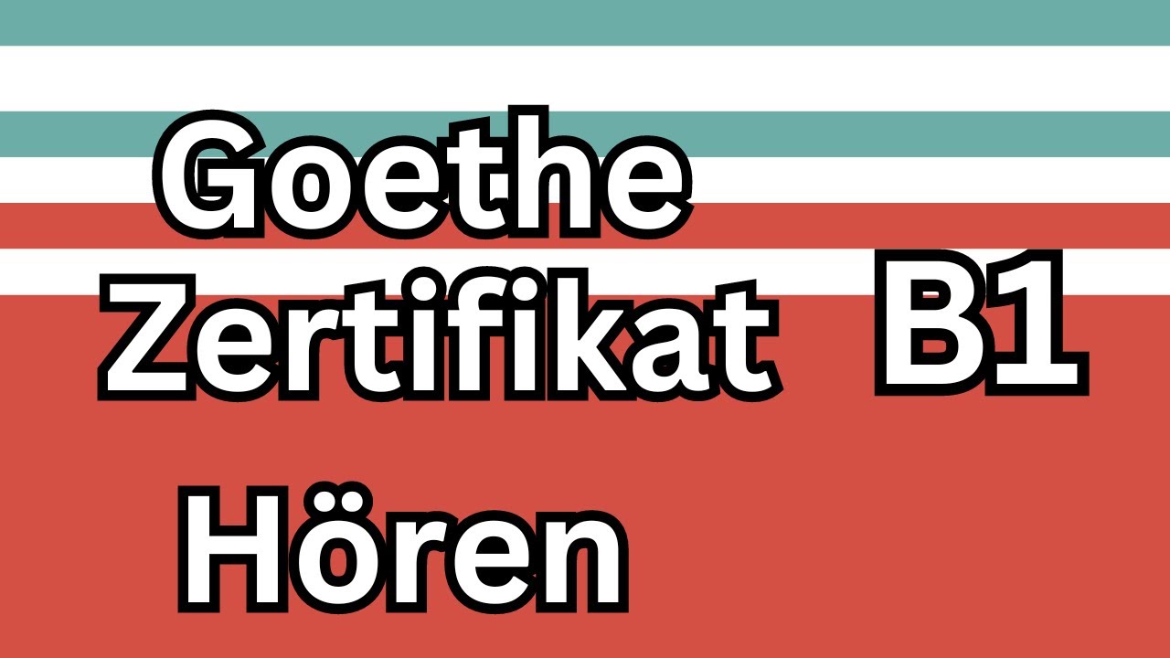 Hören B1 - Goethe Zertifikat B1 2024