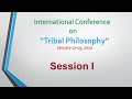 Session 1 : International Conference on Tribal Philosophy.