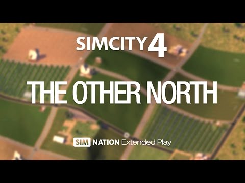 Let's Play SimCity 4 - The Other North