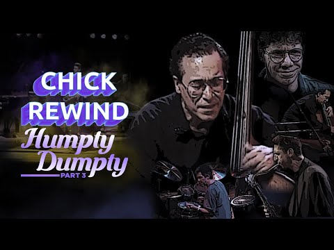 Chick with Eddie Gomez, Steve Gadd & Bob Berg - "Humpty-Dumpty" Part 3 (1992)