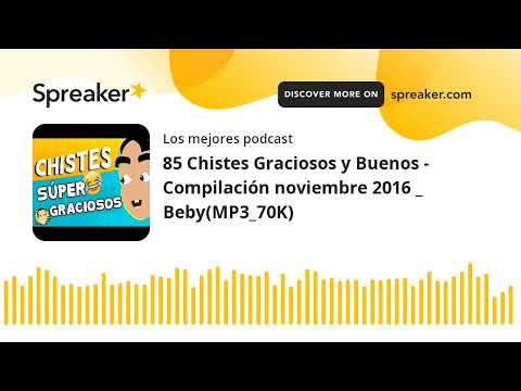 85 Chistes Graciosos y Buenos - Compilación noviembre 2016 _ Beby(MP3_70K)