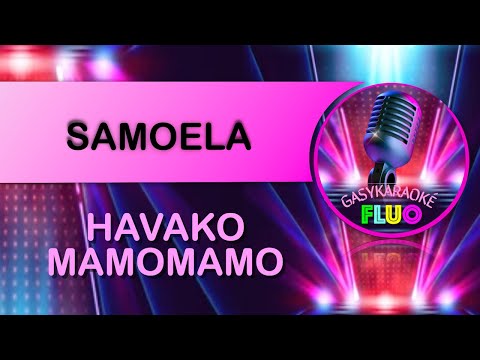 Gasy Karaoké HAVAKO MAMOMAMO - Samoela