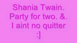 Shania Twain - Party for 2 + I aint no quitter