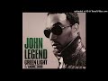 John Legend ft Andre 3000 (Green Light)