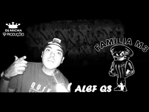 MC ALEF QS - TIME FAMILIA M3 (DJ MICHA) LANÇAMENTO 2015