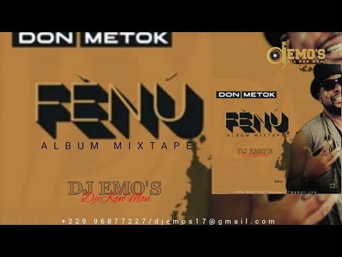 DON METOK [FÈNÚ ALBUM MIXTAPE] BÉNIN MIX [DJ EMO'S DjêKonMon]