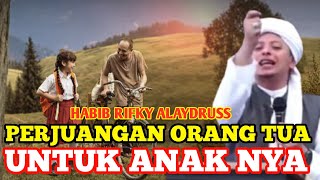 Download lagu HABIB RIFKY ALAYDRUSS_PERJUANGAN ORANG TUA DEMI ANAKNYA  mp3
