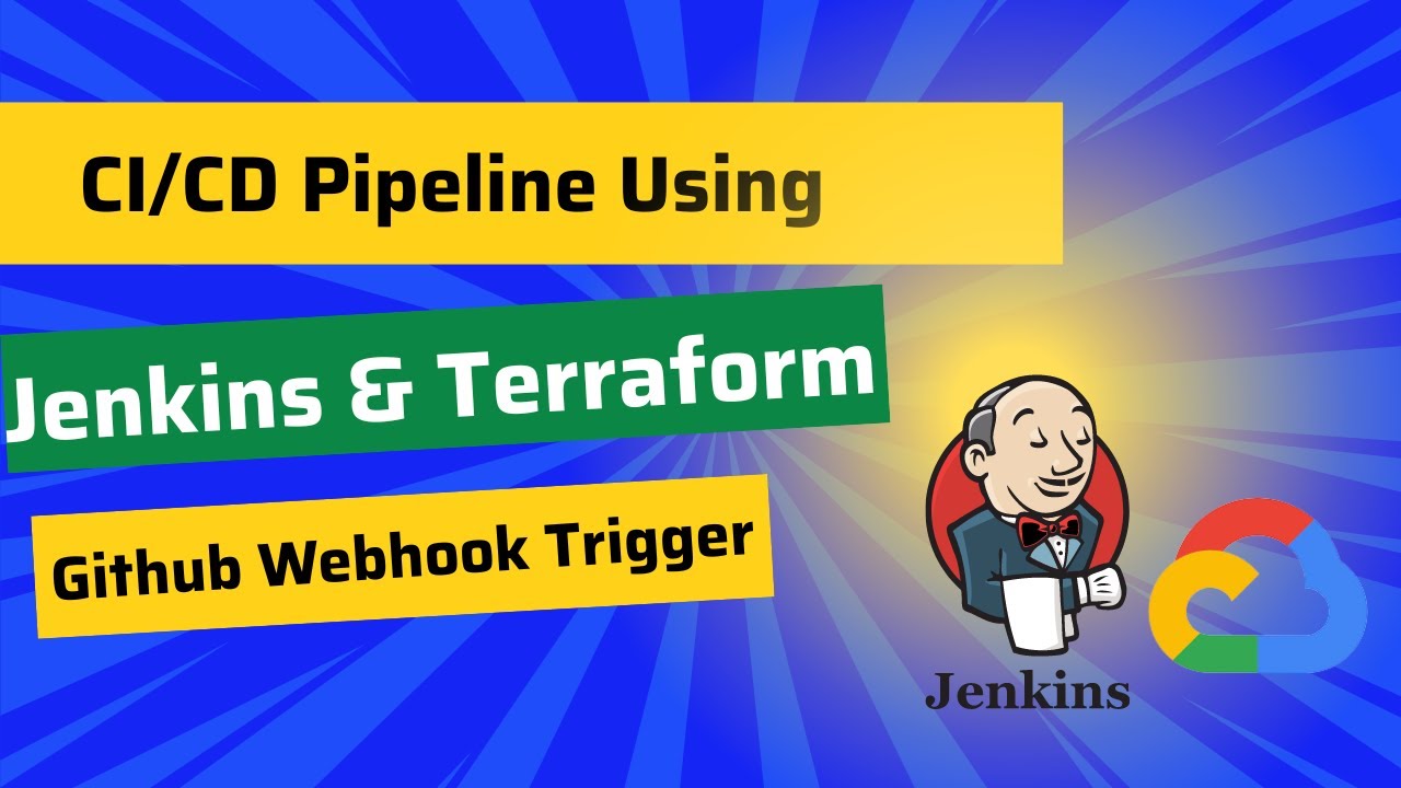 Google Cloud DevOps Project : CI/CD Pipeline using Jenkins and Terraform | Github Webhook Trigger