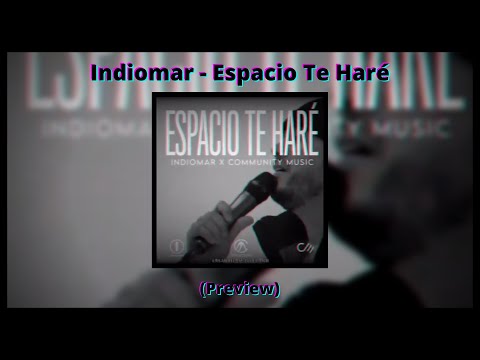Indiomar & Community Music - Espacio Te Haré (Preview)