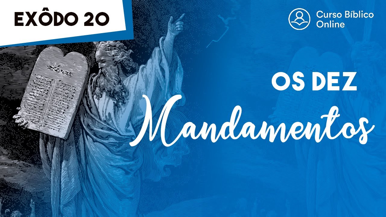 Os Dez Mandamentos - Êxodo 20 - Os 10 Mandamentos