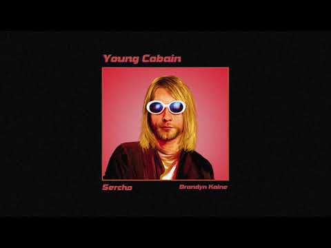 SERCHO - YOUNG COBAIN (feat. BRANDYN KAINE)