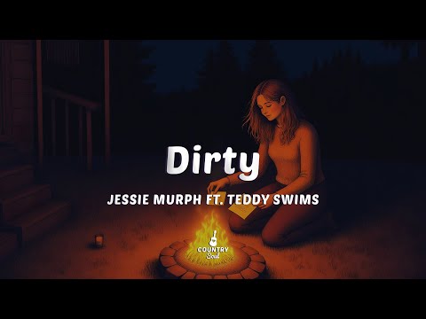 Jessie Murph - Dirty (Lyrics) ft. Teddy Swims