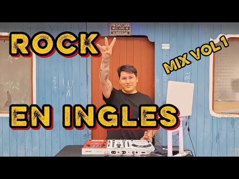 MIX ROCK EN INGLES VOL 1 (DJ JHUNIOR DIAZ)IN THE HOUSE