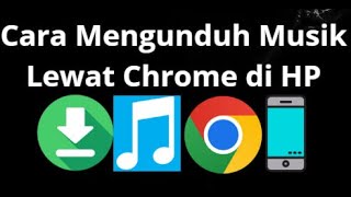 Download lagu How to Download Music Through Chrome on Mobile - Complete Guide mp3